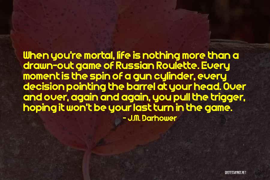 Game Over Life Quotes By J.M. Darhower Game Over Life Quotes By J.M. Darhower