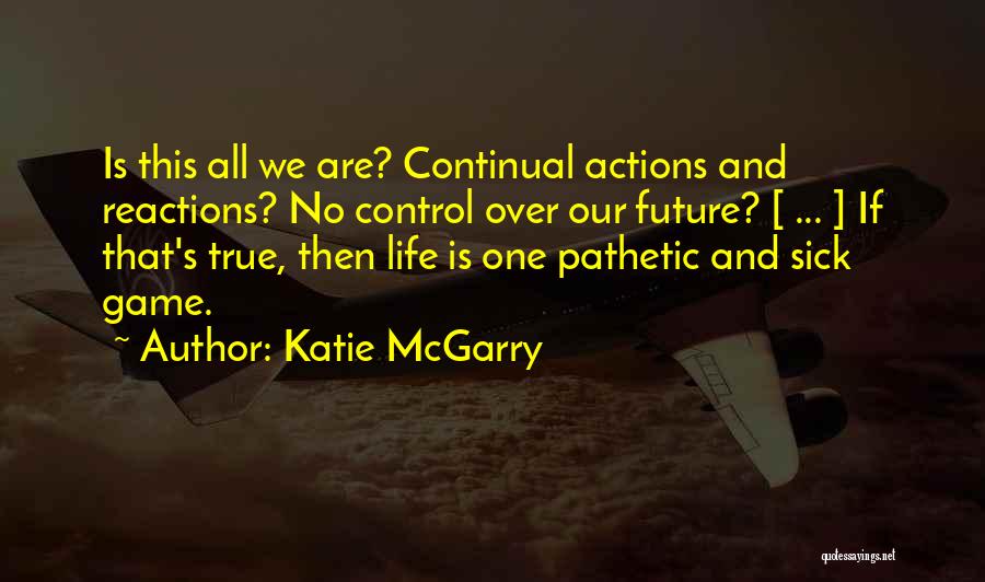 Game Over Life Quotes By Katie McGarry