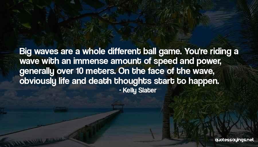 Game Over Life Quotes By Kelly Slater