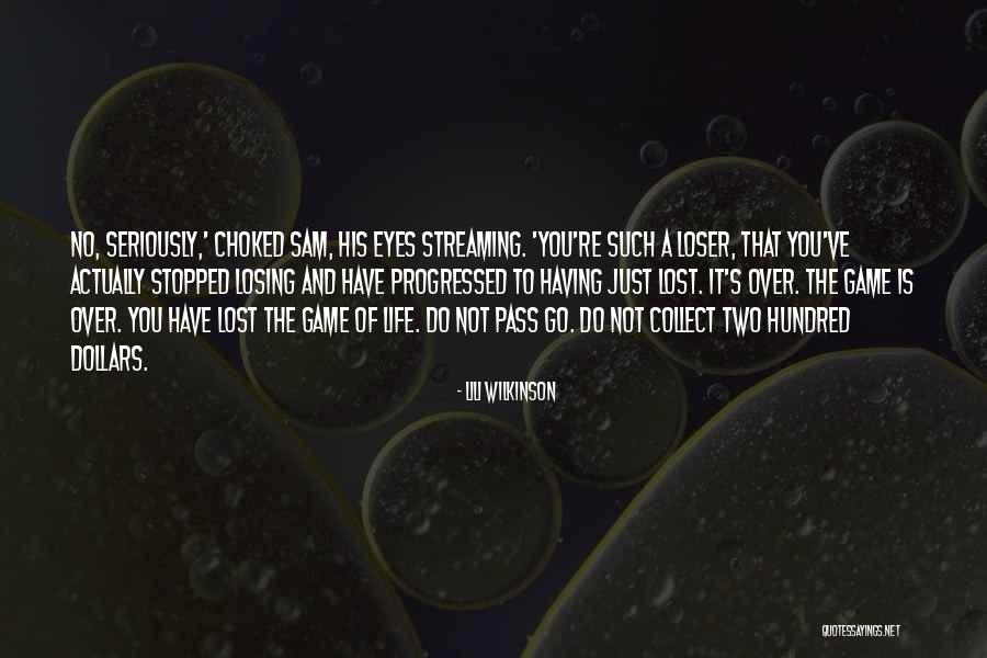Game Over Life Quotes By Lili Wilkinson Game Over Life Quotes By Lili Wilkinson