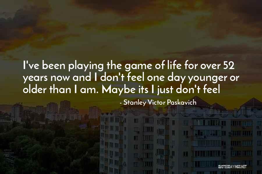 Game Over Life Quotes By Stanley Victor Paskavich