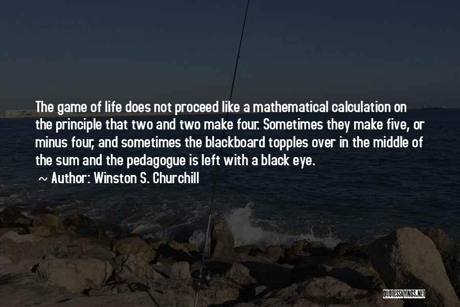 Game Over Life Quotes By Winston S. Churchill