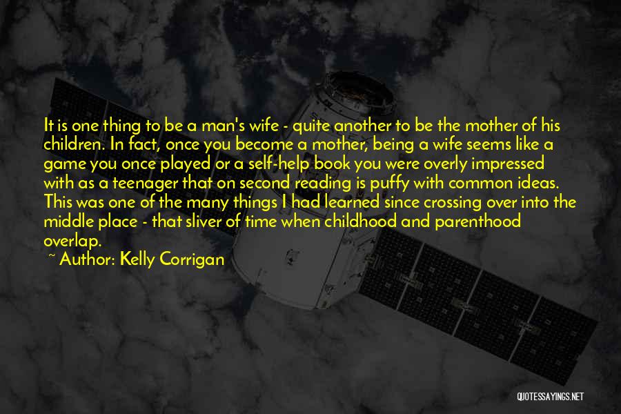 Game Over Quotes By Kelly Corrigan