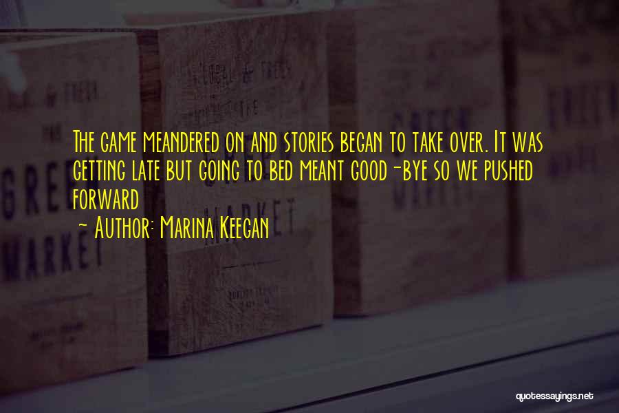 Game Over Quotes By Marina Keegan