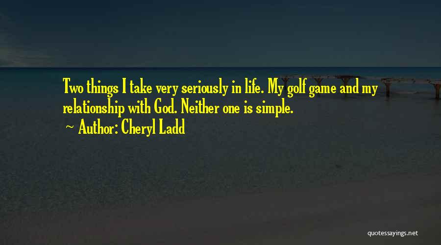 Game Over Relationship Quotes By Cheryl Ladd