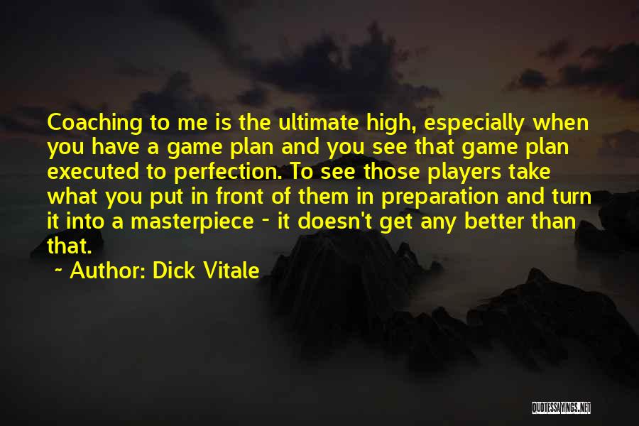 Game Plan Quotes By Dick Vitale
