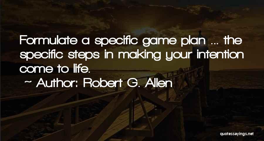 Game Plan Quotes By Robert G. Allen