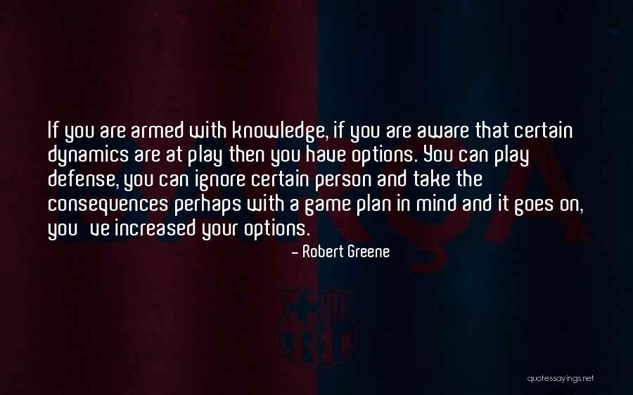 Game Plan Quotes By Robert Greene Game Plan Quotes By Robert Greene