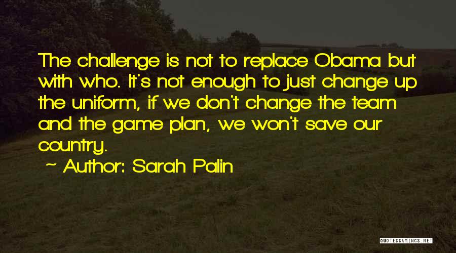Game Plan Quotes By Sarah Palin
