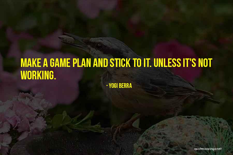 Game Plans Quotes By Yogi Berra