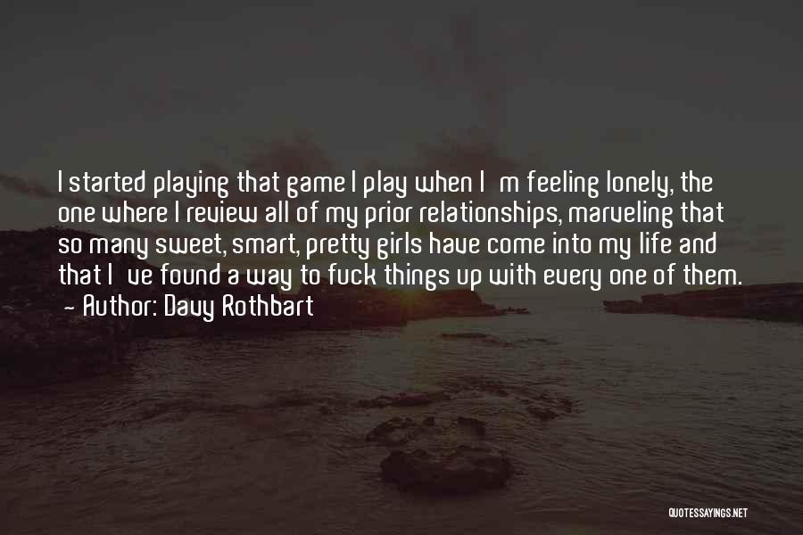 Game Playing In Relationships Quotes By Davy Rothbart