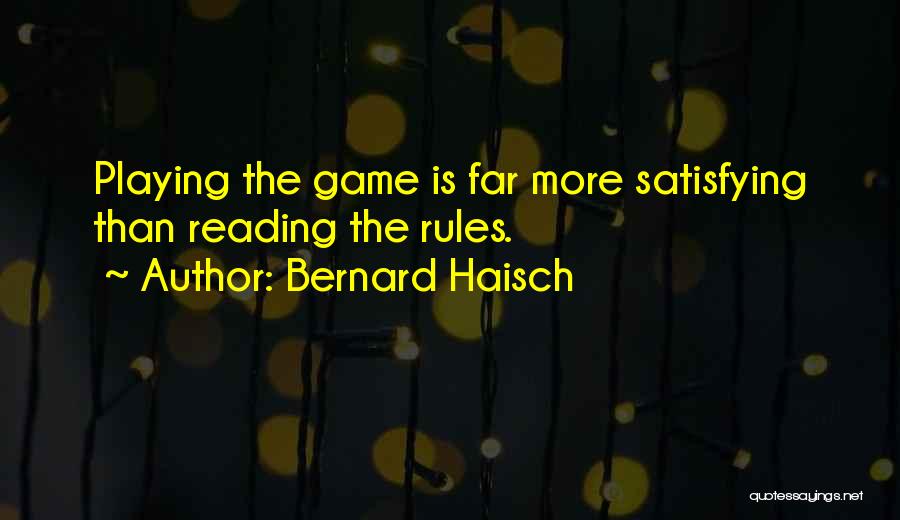 Game Playing Quotes By Bernard Haisch