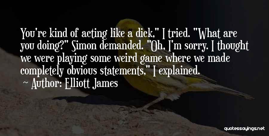 Game Playing Quotes By Elliott James