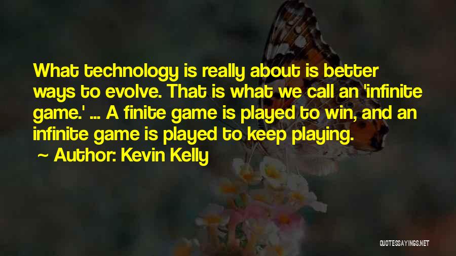 Game Playing Quotes By Kevin Kelly