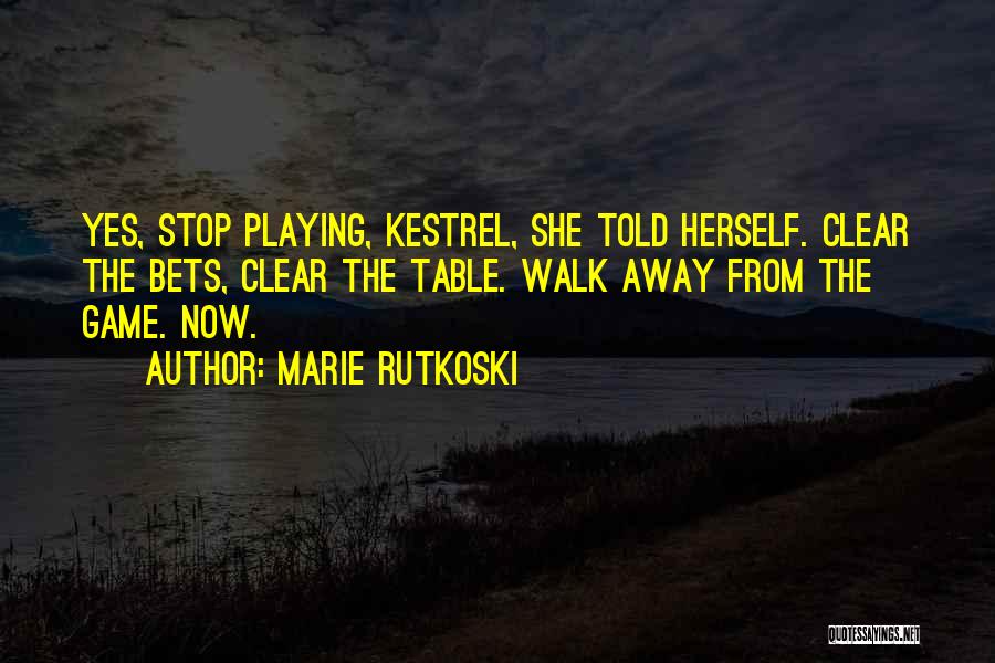 Game Playing Quotes By Marie Rutkoski