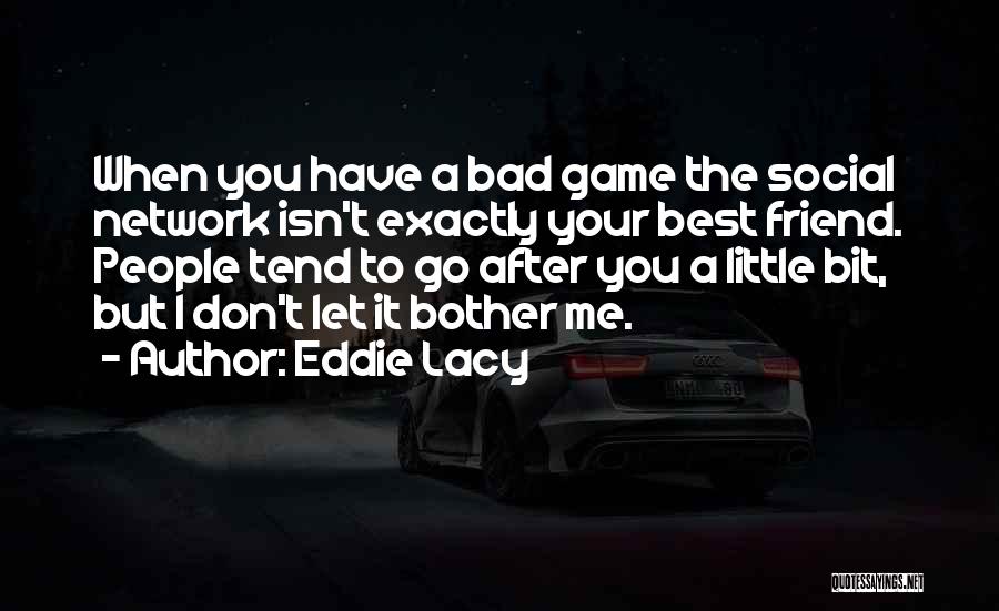 Game Quotes By Eddie Lacy