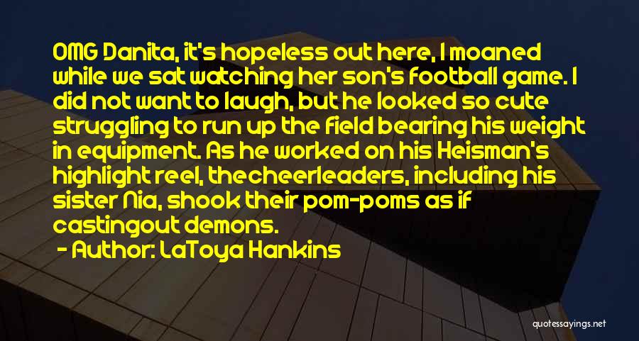 Game Quotes By LaToya Hankins