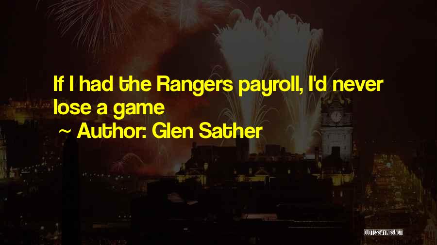 Game Rangers Quotes By Glen Sather