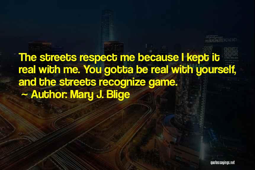 Game Recognize Game Quotes By Mary J. Blige