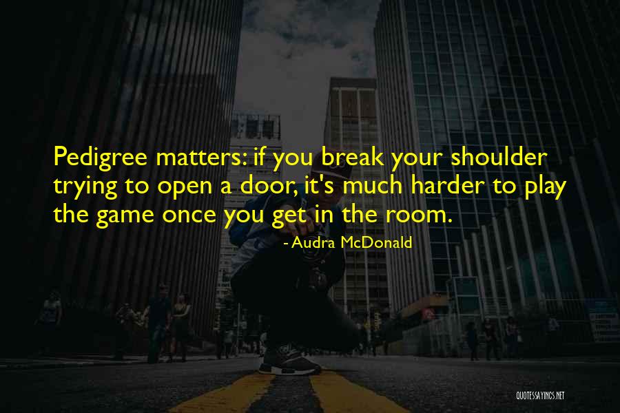 Game Room Quotes By Audra McDonald Game Room Quotes By Audra McDonald