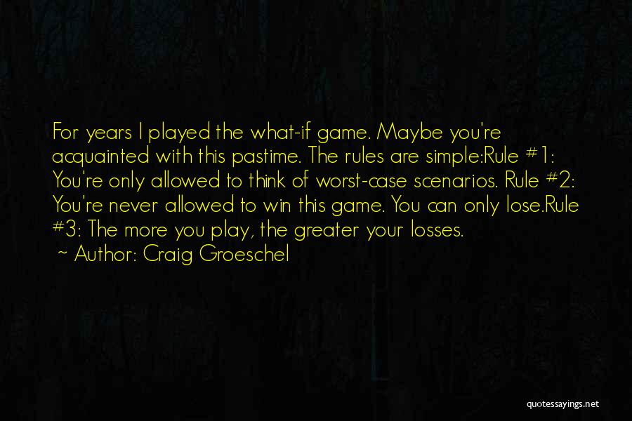 Game Rule Quotes By Craig Groeschel