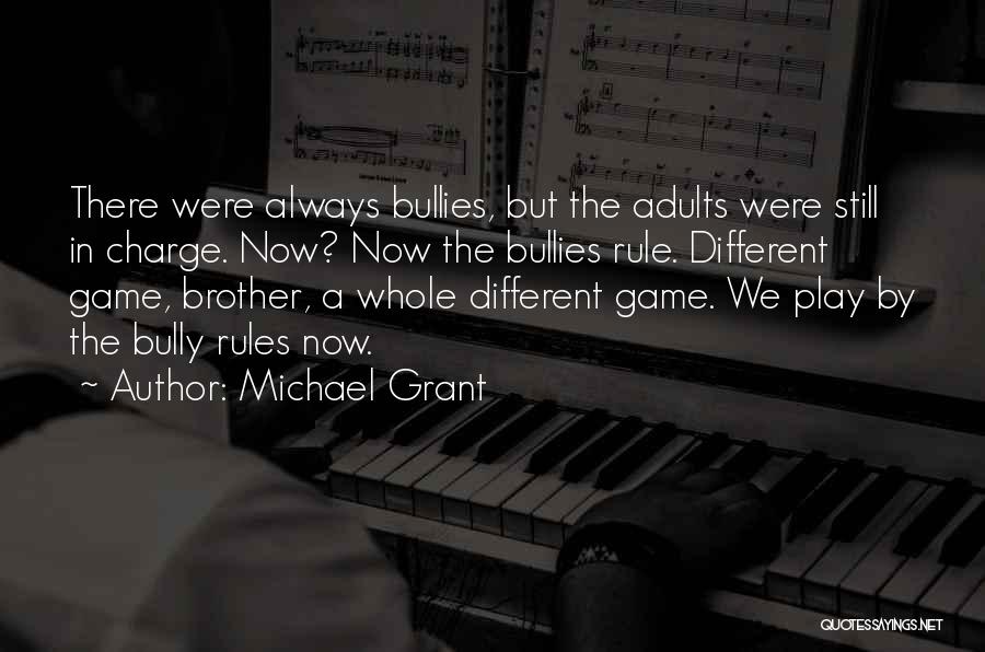 Game Rule Quotes By Michael Grant