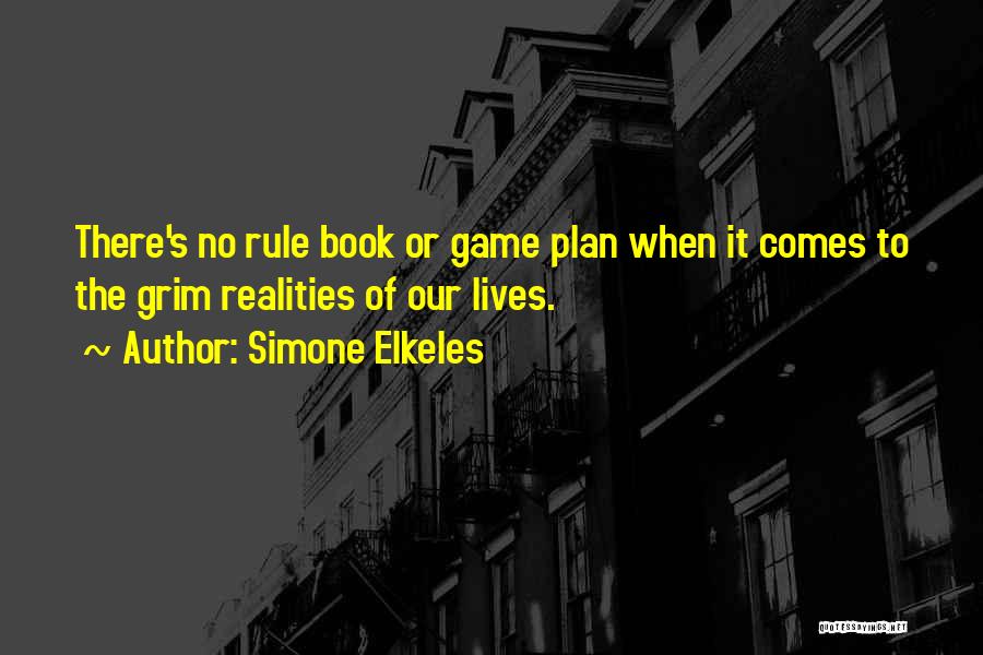 Game Rule Quotes By Simone Elkeles