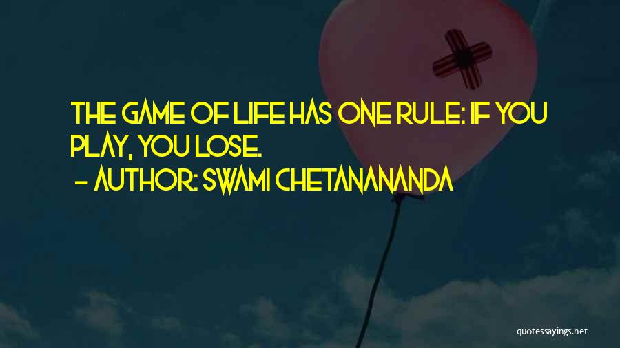 Game Rule Quotes By Swami Chetanananda
