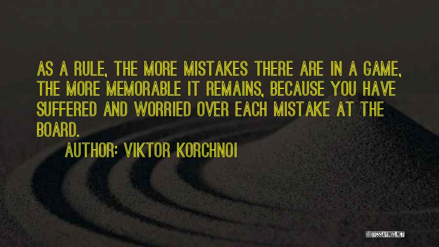 Game Rule Quotes By Viktor Korchnoi