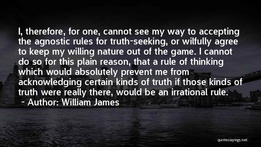 Game Rule Quotes By William James