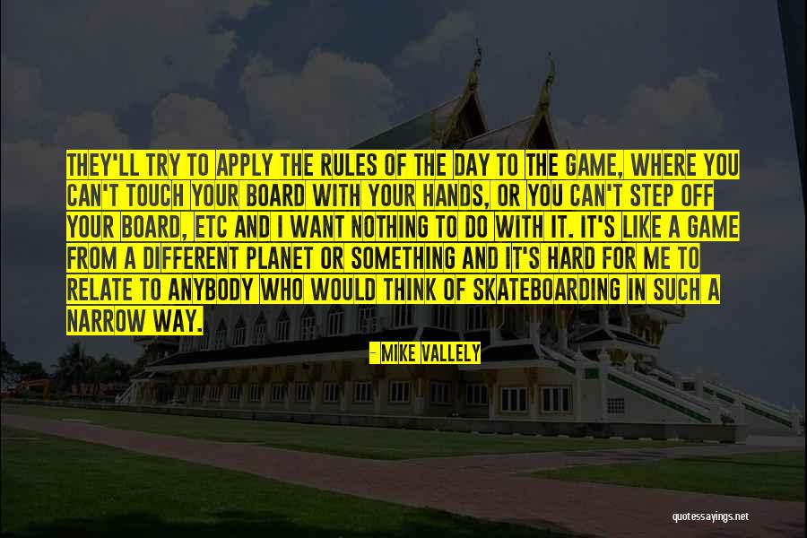 Game Rules Quotes By Mike Vallely Game Rules Quotes By Mike Vallely