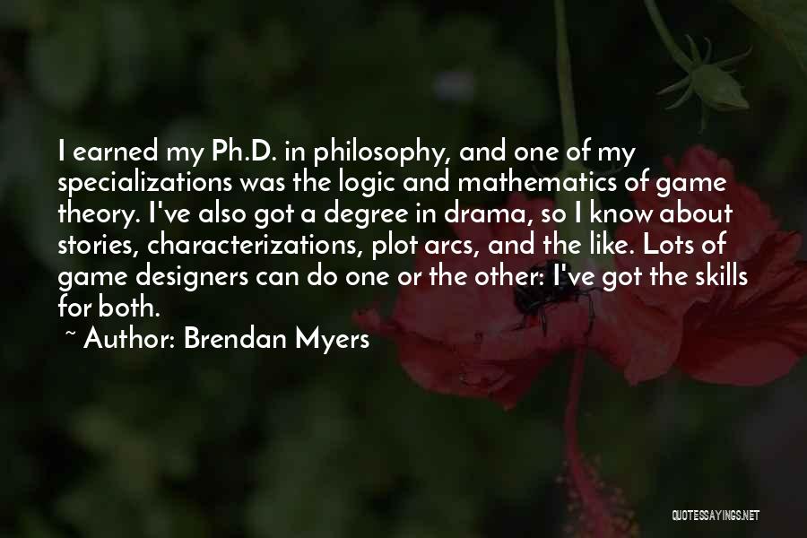 Game Theory Quotes By Brendan Myers