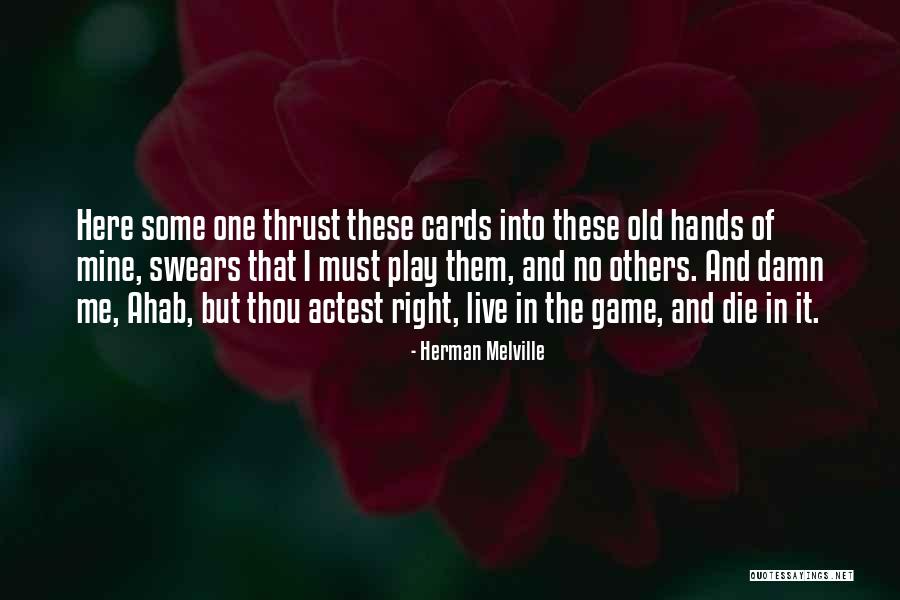 Game Theory Quotes By Herman Melville