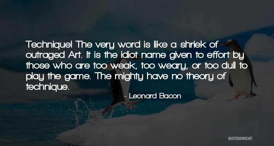 Game Theory Quotes By Leonard Bacon