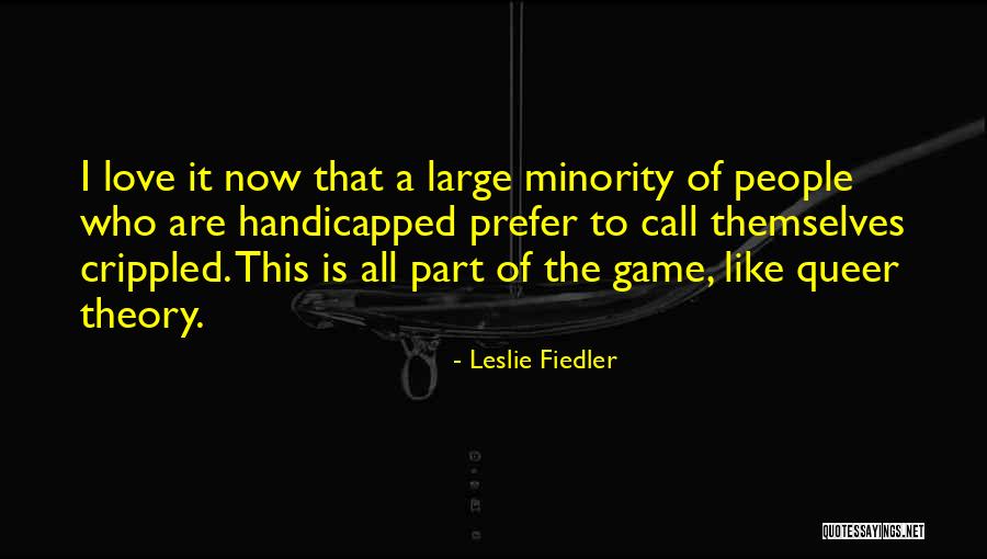 Game Theory Quotes By Leslie Fiedler