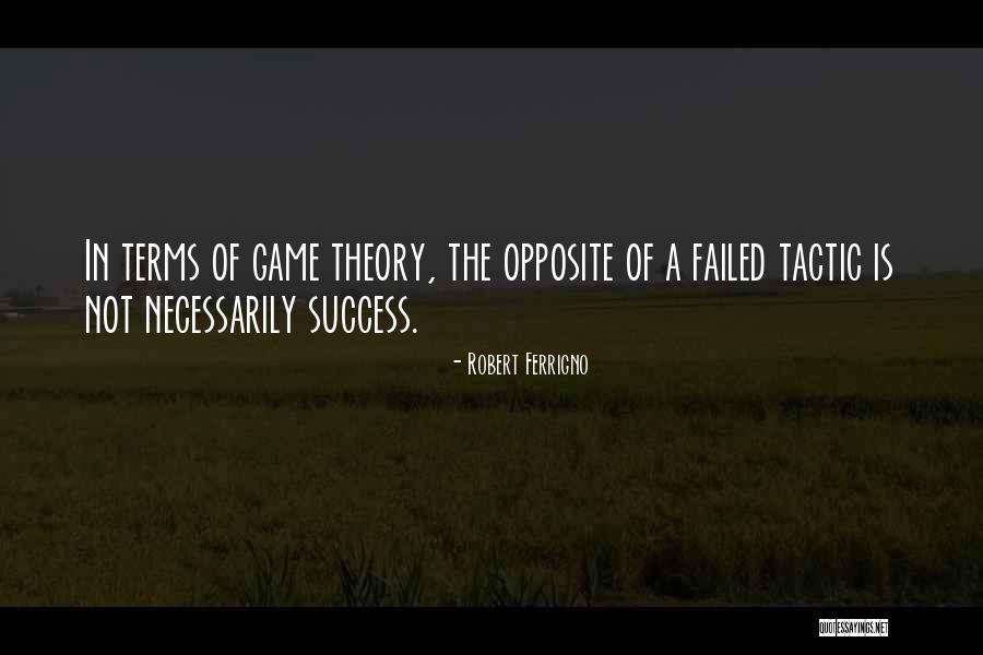 Game Theory Quotes By Robert Ferrigno