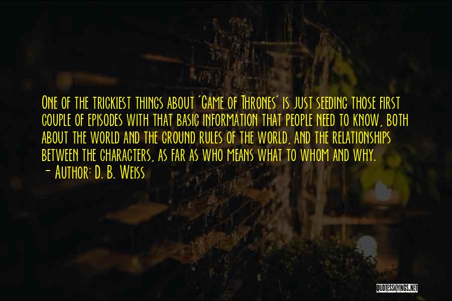 Game Thrones Quotes By D. B. Weiss