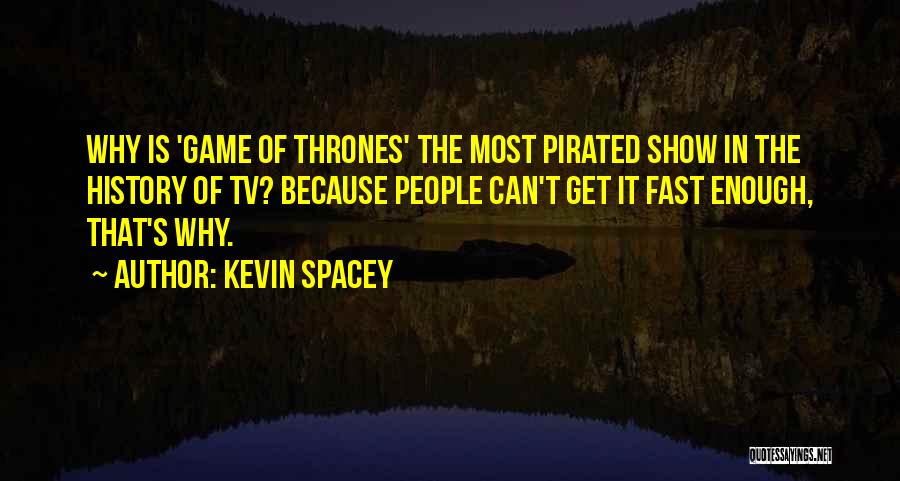 Game Thrones Quotes By Kevin Spacey