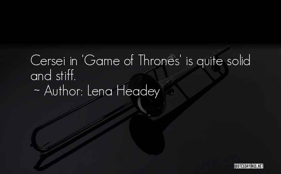 Game Thrones Quotes By Lena Headey