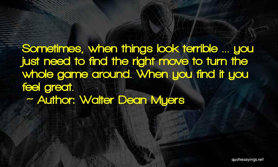 Game Walter Dean Myers Quotes By Walter Dean Myers