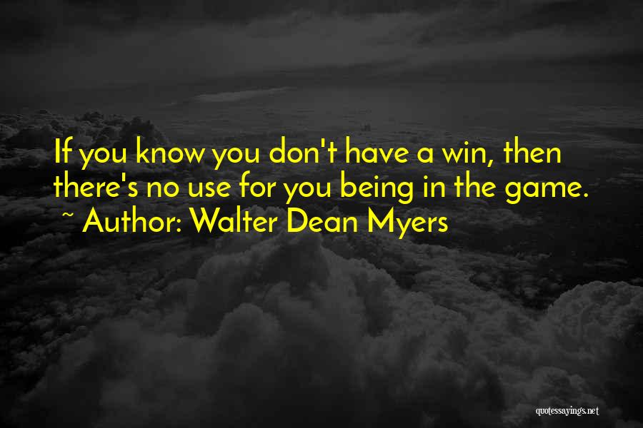 Game Walter Dean Myers Quotes By Walter Dean Myers
