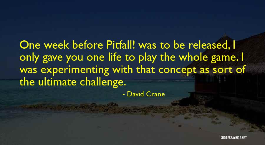 Game Week Quotes By David Crane Game Week Quotes By David Crane