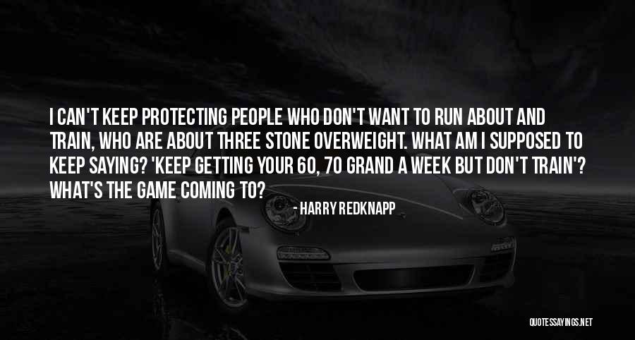 Game Week Quotes By Harry Redknapp Game Week Quotes By Harry Redknapp