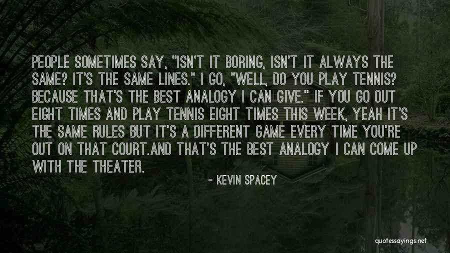 Game Week Quotes By Kevin Spacey Game Week Quotes By Kevin Spacey
