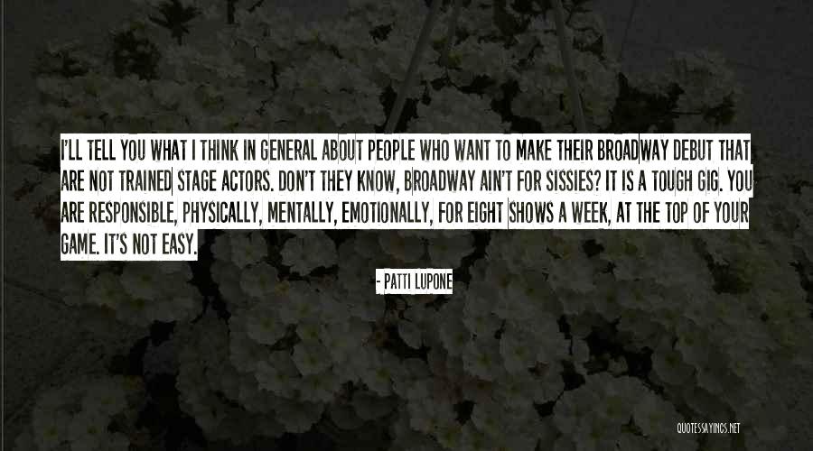 Game Week Quotes By Patti LuPone Game Week Quotes By Patti LuPone