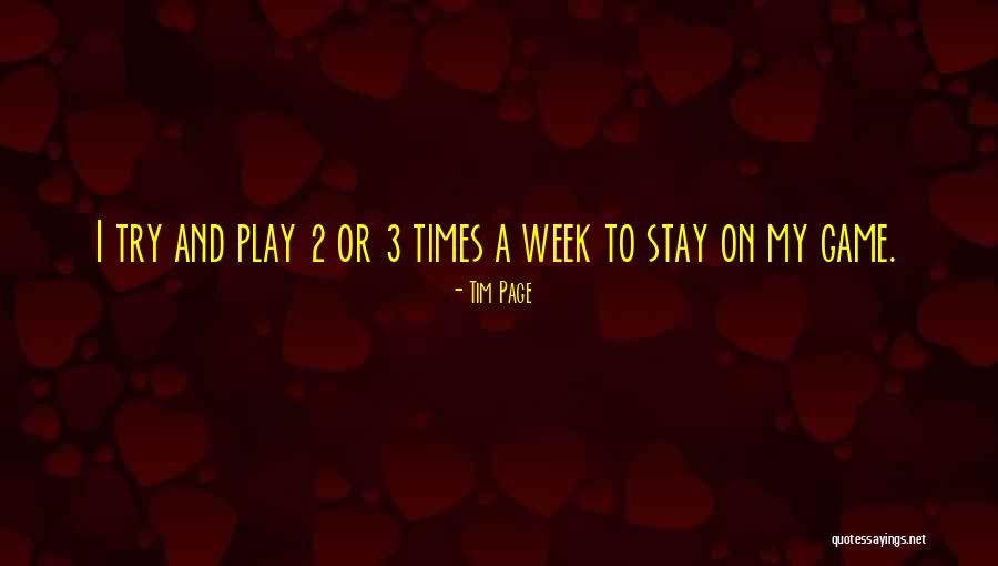 Game Week Quotes By Tim Page Game Week Quotes By Tim Page