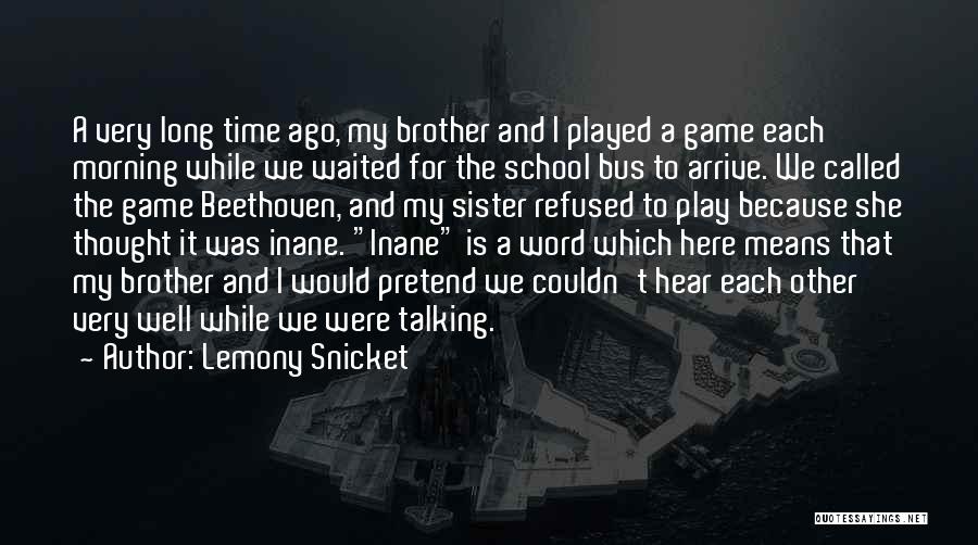 Game Well Played Quotes By Lemony Snicket