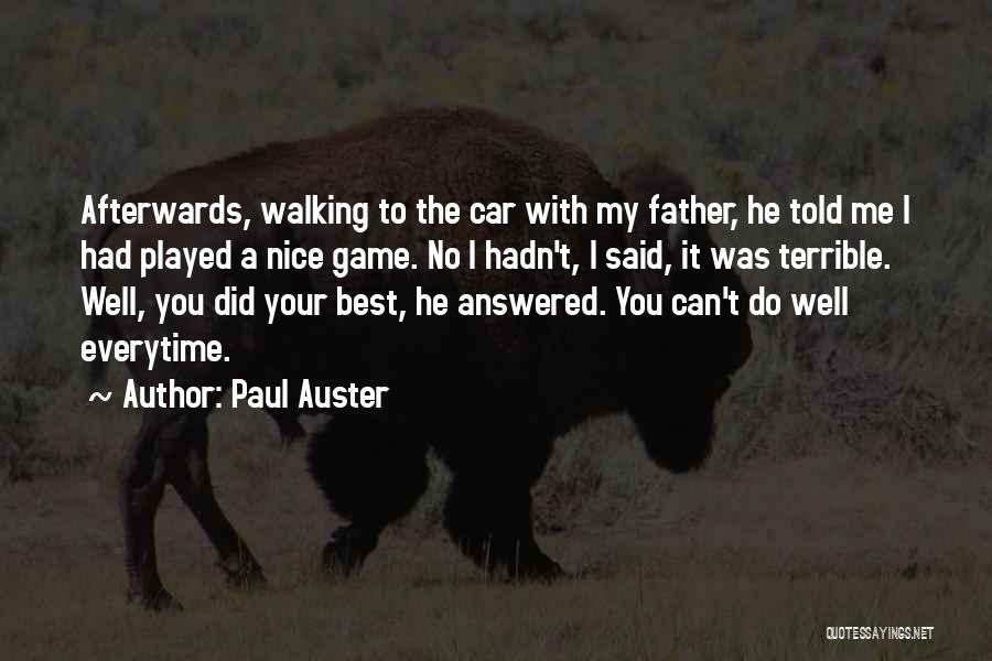 Game Well Played Quotes By Paul Auster