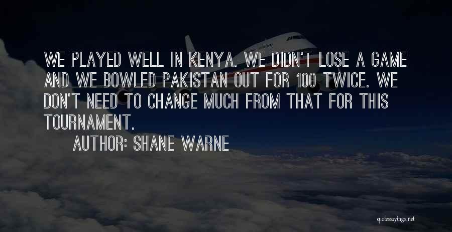 Game Well Played Quotes By Shane Warne