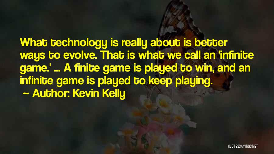 Game Winning Quotes By Kevin Kelly